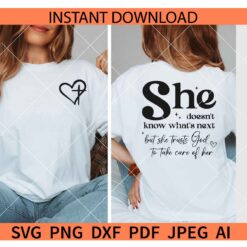 She Doesn't Know What's Next but she trusts God to take care of her SVG