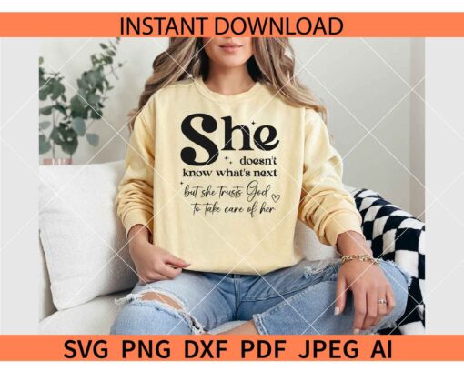 She Doesn't Know What's Next but she trusts God to take care of her SVG
