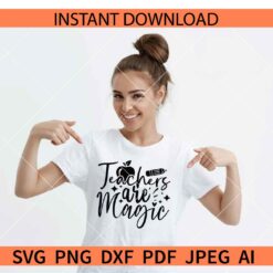Teacher are Magic SVG, Teacher Sayings Apple SVG, Teacher Appreciation Quotes SVG