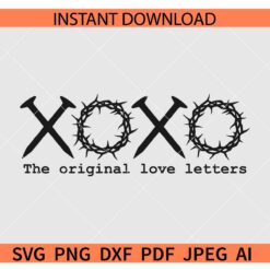 The Original Love Letters Xoxo SVG, Jesus Thorn Crown Xoxo SVG, Religious Easter Xoxo SVG