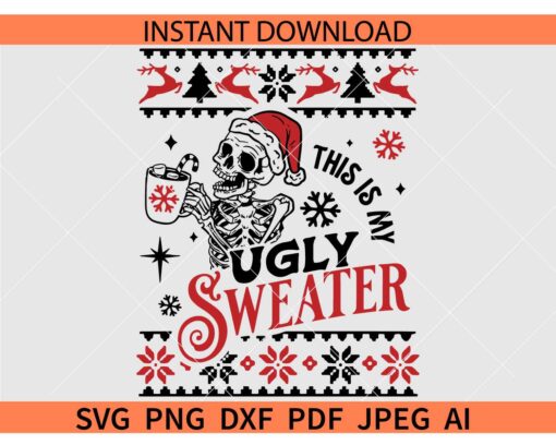 This is my ugly sweater svg, Skeleton Christmas Svg, Christmas Skeleton ugly sweater svg