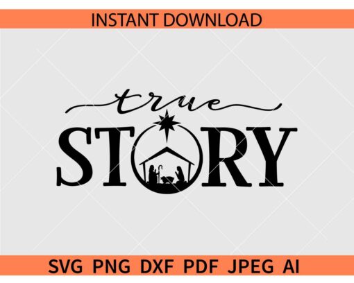 True Story SVG,  Nativity Christmas SVG, Ancient Christmas True story SVG