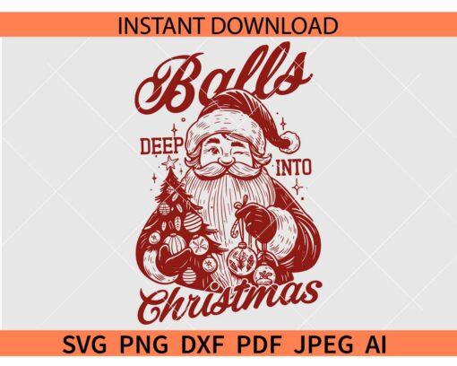 Balls deep into Christmas Santa SVG, Winking Santa with Christmas tree SVG