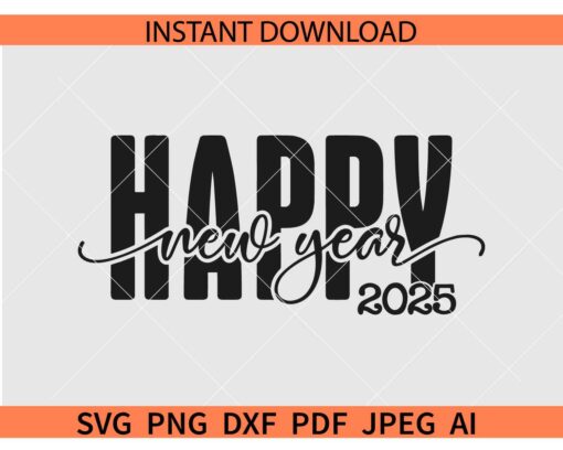 Happy New Year SVG, Cheers To 2025 Svg, Hello 2025 Svg, New Year Crew Svg