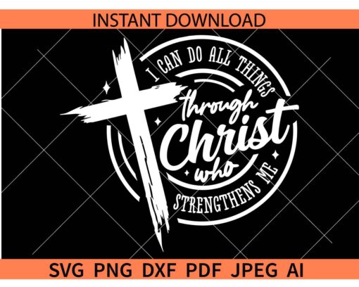 I can do all things through Christ who strengthens me SVG, Bible Verse Philippians 413 SVG
