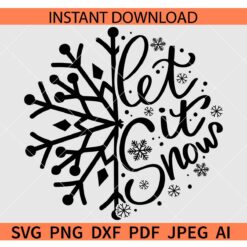 Let It Snow SVG Cut File SVG, Winter Quote SVG, Snowflakes SVG