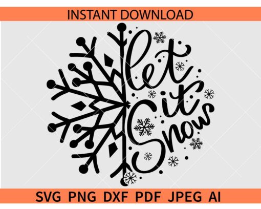 Let It Snow SVG Cut File SVG, Winter Quote SVG, Snowflakes SVG