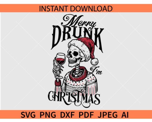 Merry drunk I'm Christmas Santa Skeleton SVG, Santa Skeleton with Wine SVG