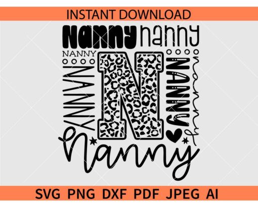 Nanny Typography SVG PNG DXF PDF, Nanny Mothers Day SVG, Nanny Quote SVG,  Leopard Print Nanny Typography SVG