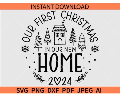 Our First Christmas in Our New Home 2024 SVG, Christmas Ornament SVG, 1st Christmas New Home SVG