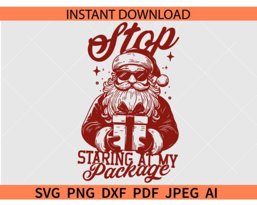 Retro Santa stop staring at my package SVG, Retro Santa with Christmas Present SVG