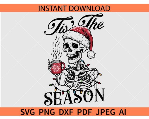 Tis' the season santa skeleton SVG, Tis' the season skeleton with christmas lights SVG