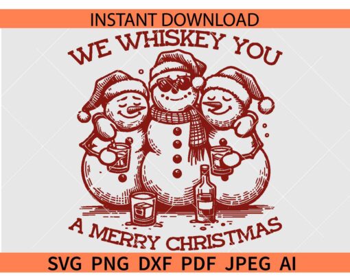 We whisky you a merry christmas SVG, Snowman Friends we whisky you a merry christmas SVG