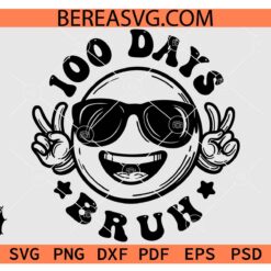100 Days Bruh Smile SVG, Smiley Face 100 Days Bruh Peace SVG