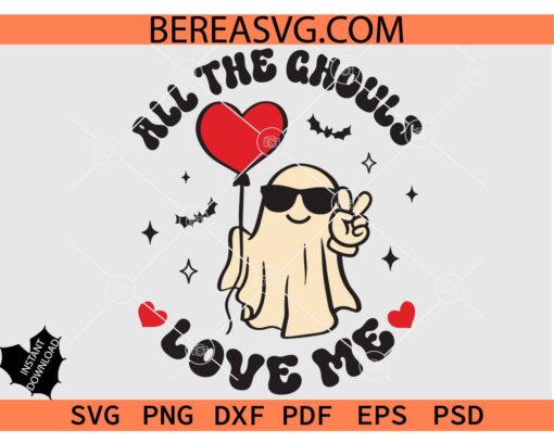 All The Ghouls Love Me Ghost SVG PNG, Retro Halloween All The Ghouls Love Me Svg