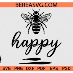 Bee Happy Svg, Good Vibes svg, Be Happy SVG PNG DXF EPS