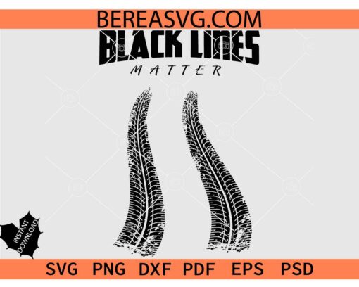 Black Lines Matter Tire Tracks SVG,  Automotive Fans Black Lines Matter SVG, Racing Enthusiasts SVG