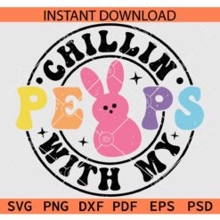 Chillin with my Peeps SVG, Grunge Chillin with my Peeps SVG, Distressed Chillin with my Peeps SVG