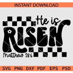 Checkered He is Risen SVG, He is Risen Mathew 28 6 SVG, Easter Bible Verse SVG