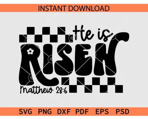Checkered He is Risen SVG, He is Risen Mathew 28 6 SVG, Easter Bible Verse SVG