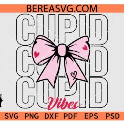 Cupid Vibes Stacked Svg, Coquette Bow stacked cupid vibes SVG, Valentine Day svg