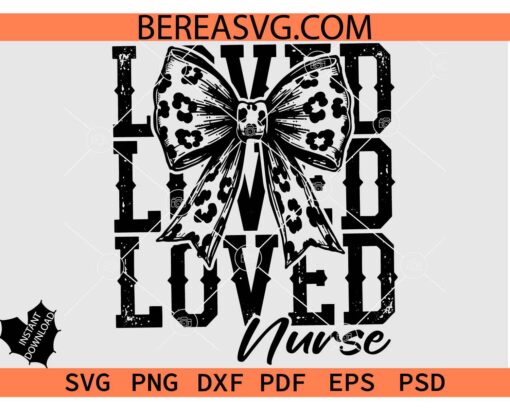Distressed Loved Nurse SVG PNG, Nurse Appreciation svg, Grunge Loved Nurse Bow svg