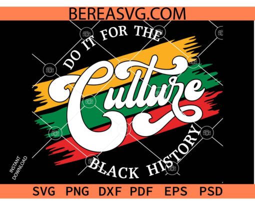 Do It For The Culture Black History svg, Black history month Svg