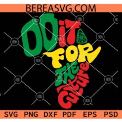 Do It For The Culture Juneteenth Africa Map svg, Black history month Svg