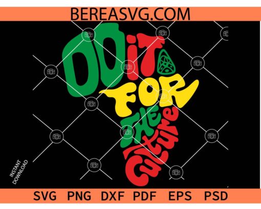Do It For The Culture Juneteenth Africa Map svg, Black history month Svg