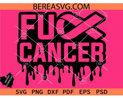 Drippy Fuck Cancer SVG, Breast Cancer Awareness SVG, Fuck Breast Cancer Dripping SVG