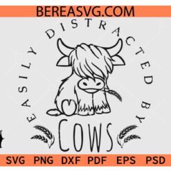 Easily Distracted By Cows SVG, Cow Humorous Saying SVG