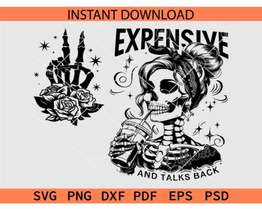 Expensive Difficult and Talks Back Skeleton SVG, Mama Skeleton Expensive Difficult and Talks Back SVG, Mother's Day Funny Mom Saying SVG