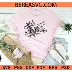 Flower Teacher SVG, Floral Teacher SVG, Teacher Flowers SVG
