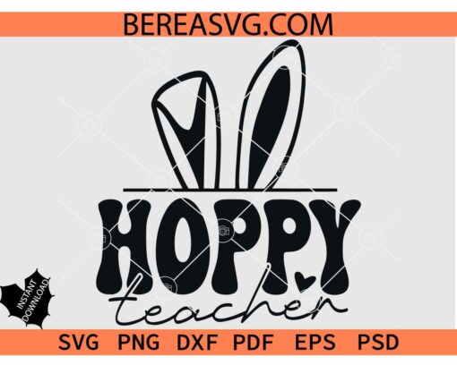 Hoppy Teacher Svg, Bunny Ears Hoppy Teacher svg