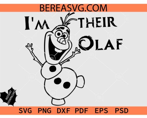 I'm Their Olaf Shirt SVG, Olaf Disney vacation SVG, Disneyland Frozen Elsa Anna Olaf SVG