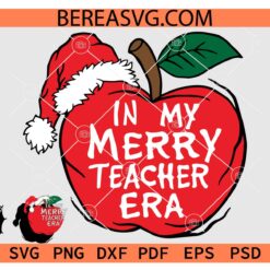 In My Merry Teacher Era Apple svg png, Santa Apple In My Merry Teacher Era svg png, Santa Claus Apple teacher SVG