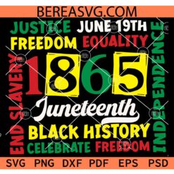 Juneteenth 1865 SVG PNG, African American Svg, Black History SVG, Justice Freedom June 19th SVG