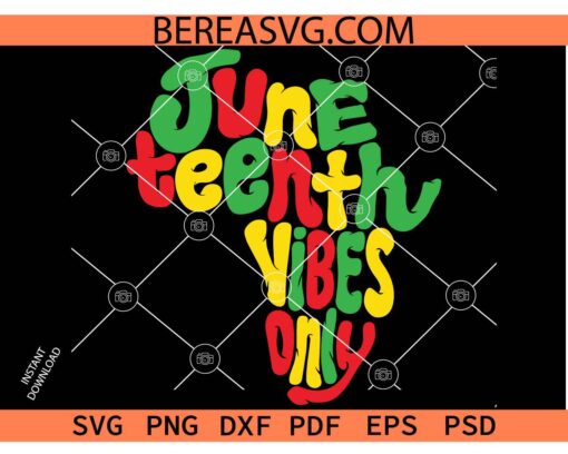 Juneteenth Vibes Only African Map SVG, Africa map Juneteenth Vibes Only SVG