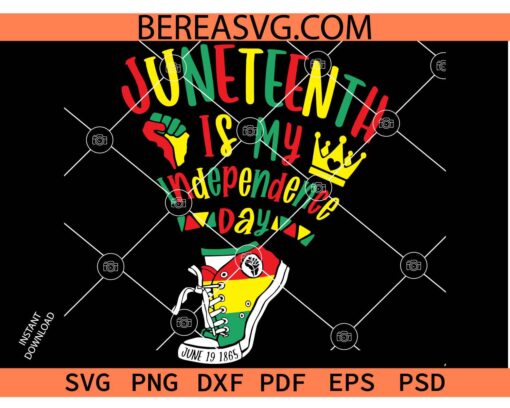 Juneteenth is my Independence Day SVG, June 19 1865 Sneakers SVG
