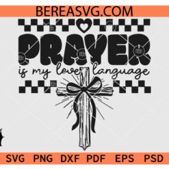 Prayer Is My Love Language SVG PNG, Christian Valentine SVG