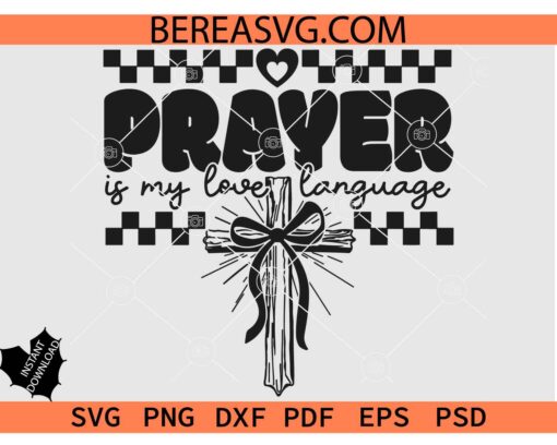 Prayer Is My Love Language SVG PNG, Christian Valentine SVG