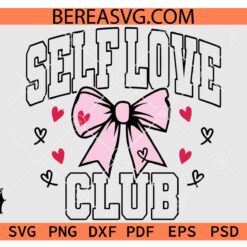 Self Love Club Coquette Bow Svg, Valentine Heart svg, Valentine Coquette Bow SVG