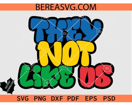 They not like us SVG, Juneteenth They not like us PNG SVG DXF EPS