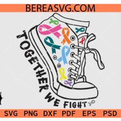 Together we fight Cancer Ribbons Sneaker SVG PNG, Cancer Awareness Sneaker SVG