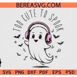 Too Cute to Spook Ghost with Headphones svg, Music Lover Ghost svg