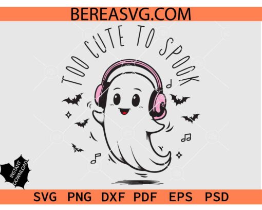 Too Cute to Spook Ghost with Headphones svg, Music Lover Ghost svg