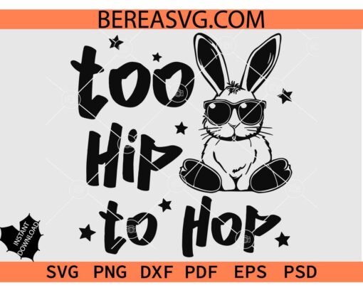 Too Hip To Hop Bunny Sunglasses SVG PNG, Kids Easter Svg, Easter Boy Svg