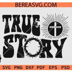 True Story He Is Risen Svg, Retro True Story Sunshine SVG PNG