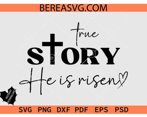 True Story He is Risen SVG, He is risen True Story SVG, True Story Easter SVG