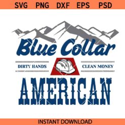 Blue Collar American SVG, Dirty hands clean money SVG